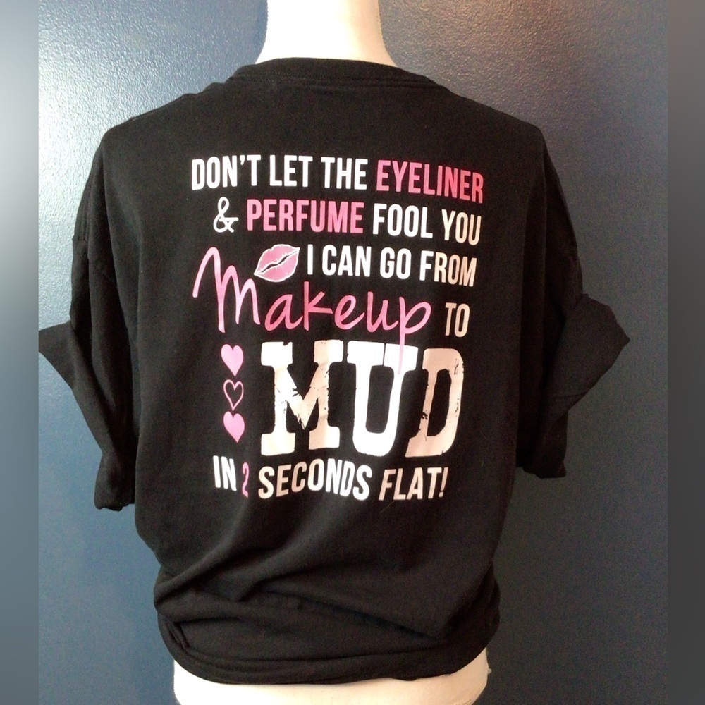 Xl black Makeup to Mud TShirt. (0073)